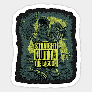 Straight Outta The Lagoon Sticker